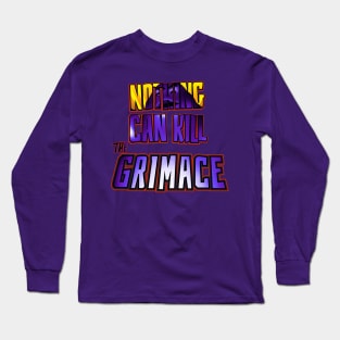 Nothing Can Kill the Grimace (v.2) Long Sleeve T-Shirt